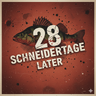 28 schneidertage later